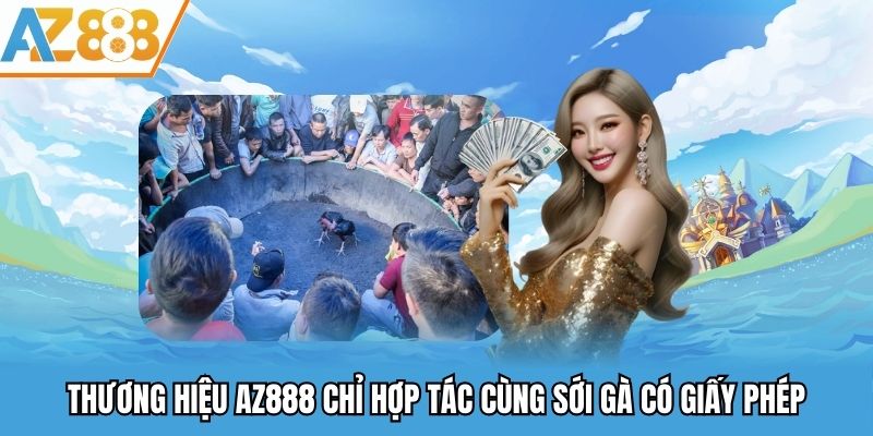 Đấu Trường Chọi Gà - Sảnh Chơi Cá Cược Chọi Kê Hấp Dẫn 2025 3 Thương hiệu AZ888 chỉ hợp tác cùng sới gà có giấy phép