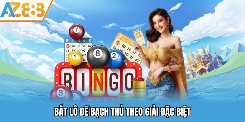 Lô Đề Bạch Thủ - Bí Quyết Thành Công Khi Soi Cầu Tại AZ888 3 Bắt lô đề bạch thủ theo giải đặc biệt