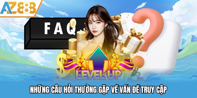 Câu Hỏi Thường Gặp - Giải Đáp Thắc Mắc Tại Nhà Cái AZ888 1 Câu Hỏi Thường Gặp - Chuyên Mục Được Quan Tâm Nhất Tại AZ888