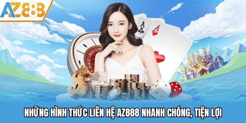 Liên Hệ AZ888 - Liên Lạc Tới Nhà Cái Đơn Giản Và Tiện Lợi 2025 3 Những hình thức liên hệ AZ888 nhanh chóng, tiện lợi