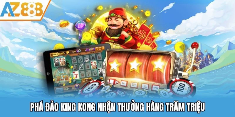 Sảnh JPT Nổ Hũ - Sàn Cược Đối Tác Nổi Tiếng Của Nhà Cái AZ888 2 Phá đảo King Kong nhận thưởng hàng trăm triệu